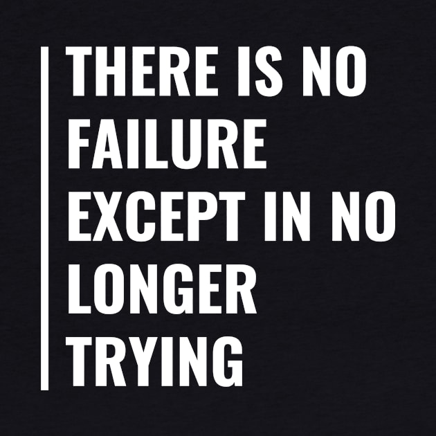 There is No Failure Quote Fail Saying by kamodan